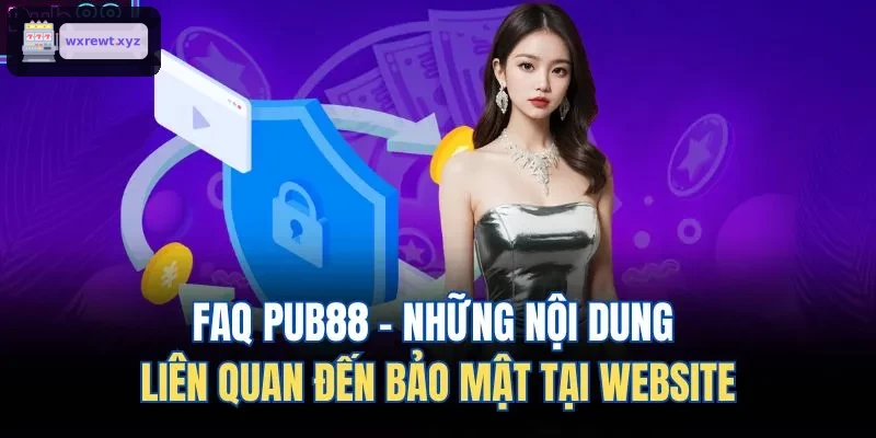 FAQ 123BET - Những nội dung liên quan đến bảo mật tại website