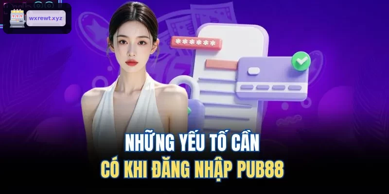 Những yếu tố cần có khi đăng nhập 123BET